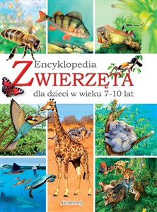 Obrazek Zwierzęta Encyklopedia dla dzieci w wieku 7-10 lat