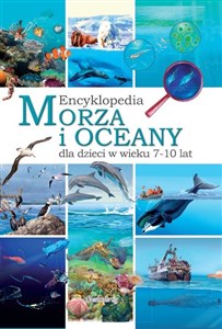 Obrazek Morza i oceany Encyklopedia dla dzieci w wieku 7-10 lat