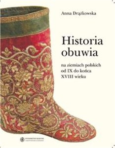 Bild von Historia obuwia na ziemiach polskich od IX do końca XVIII wieku