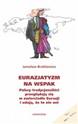 Polska książka : Eurazjatyz... - Jarosław Bratkiewicz