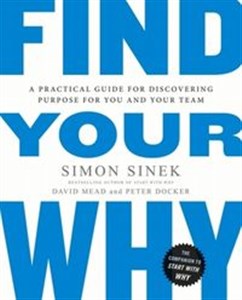 Bild von Find Your Why A Practical Guide for Discovering Purpose for You and Your Team