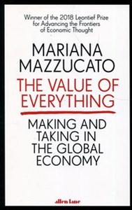 Bild von The Value of Everything Making and taking in the global economy