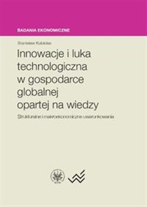 Bild von Innowacje i luka technologiczna w gospodarce globalnej opartej na wiedzy Strukturalne i makroekonomiczne uwarunkowania