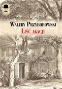 Liść akacj... - Walery Przyborowski - buch auf polnisch 