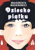 Dziecko pi... - Małgorzata Musierowicz -  polnische Bücher