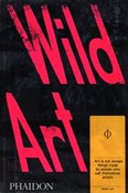 Zobacz : Wild Art - David Carrier, Joachim Pissarro