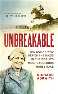 Bild von Unbreakable: The Woman Who Defied the Nazis in the World’s Most Dangerous Horse Race