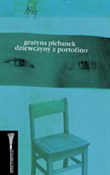 Polska książka : Dziewczyny... - Grażyna Plebanek