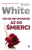 Polska książka : I że cię n... - Kate White