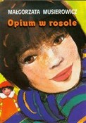 Opium w ro... - Małgorzata Musierowicz -  fremdsprachige bücher polnisch 