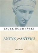 Antyk po a... - Jacek Bocheński -  Polnische Buchandlung 