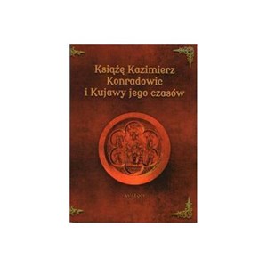 Bild von Książę Kazimierz Konradowic i Kujawy jego czasów