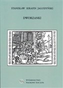 Dworzanki - Stanisław Serafin Jagodyński -  fremdsprachige bücher polnisch 