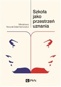 Polska książka : Szkoła jak... - Mirosława Nowak-Dziemianowicz