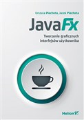 Zobacz : JavaFX Two... - Urszula Piechota, Jacek Piechota