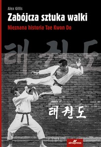 Bild von Zabójcza sztuka walki Nieznana historia Tae Kwon Do