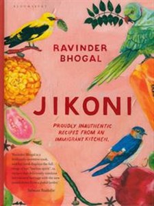 Obrazek Jikoni Proudly Inauthentic Recipes from an Immigrant Kitchen