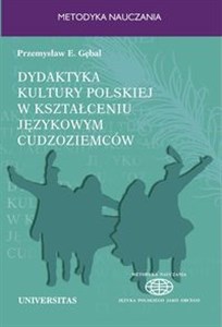 Obrazek Dydaktyka kultury polskiej w kształceniu językowym cudzoziemców. Podejście porównawcze