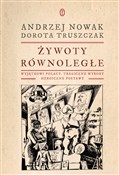 Zobacz : Żywoty rów... - Andrzej Nowak, Dorota Truszczak