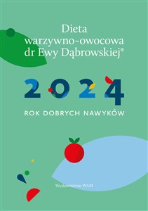 Obrazek Dieta warzywno-owocowa dr E.Dąbrowskiej Kalendarz 2024 2024 Rok dobrych nawyków