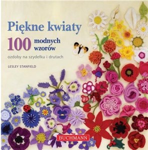 Obrazek Piękne kwiaty 100 modnych wzorów ozdoby na szydełku i drutach