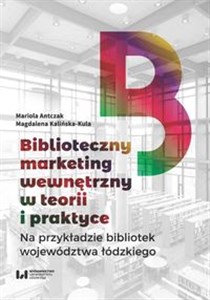 Bild von Biblioteczny marketing wewnętrzny w teorii i praktyce na przykładzie bibliotek województwa łódzkiego