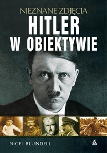 Bild von Hitler w obiektywie – nieznane zdjęcia