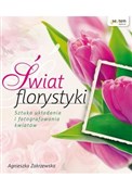 Świat flor... - Agnieszka Zakrzewska -  polnische Bücher