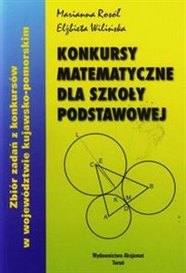Obrazek Konkursy matematyczne dla szkoły podstawowej Zbiór zadań z konkursów w województwie kujawsko-pomorskim