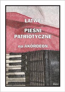 Bild von Łatwe Pieśni patriotyczne na akordeon