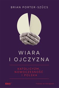 Bild von Wiara i ojczyzna Katolicyzm, nowoczesność i Polska