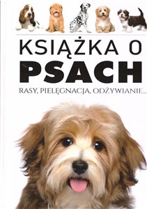 Obrazek Książka o psach Rasy Pielęgnacja Odżywianie