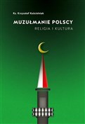 Muzułmanie... - Krzysztof Kościelniak -  Książka z wysyłką do Niemiec 