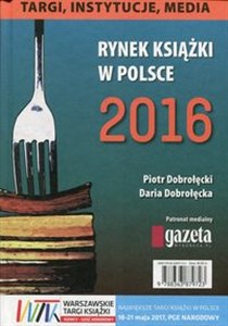 Obrazek Rynek książki w Polsce 2016 Targi instytucje media