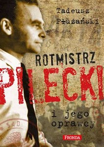 Obrazek Rotmistrz Pilecki i jego oprawcy Biografia