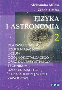 Obrazek Fizyka i astronomia 2. Podręcznik dla dwuletniego uzupełniającego liceum ogólnokształcącego oraz dla trzyletniego technikum uzupełniającego po zasadniczej szkole zawodowej