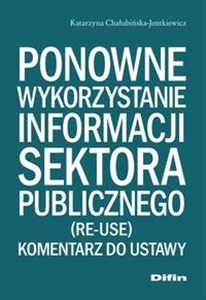 Bild von Ponowne wykorzystanie informacji sektora publicznego Komentarz do ustawy