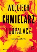Książka : Podpalacz ... - Wojciech Chmielarz