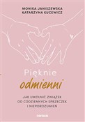 Polska książka : Pięknie od... - Monika Janiszewska, Katarzyna Kucewicz