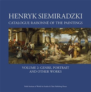 Bild von Henryk Siemiradzki Catalogue Raisonné of the Paintings. Volume 2 Genre, portrait and other works