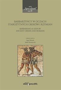 Bild von Barbarzyńcy w oczach starożytnych Greków i Rzymian Barbarians as seen by ancient Greeks and Romans