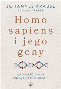 Obrazek Homo Sapiens i jego geny. Opowieść o nas i naszych przodkach