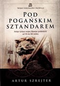 Pod Pogańs... - Artur Szrejter -  polnische Bücher