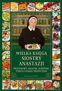 Bild von Wielka księga siostry Anastazji Przetwory, sałatki, surówki, ciasta i dania tradycyjne