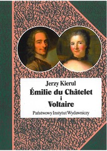 Obrazek Emilie du Chatelet i Voltaire czyli umysłowe powinowactwa z wyboru