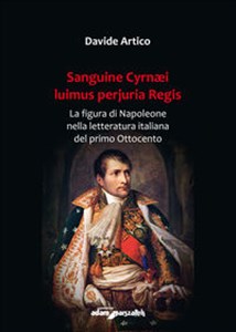 Bild von Sanguine Cyrnaei luimus perjuria Regis La figura di Napoleone nella letteratura italiana del primo