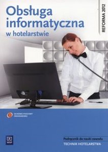 Obrazek Obsługa informatyczna w hotelarstwie Podręcznik do nauki zawodu Technik hotelarstwa z płytą CD Technikum