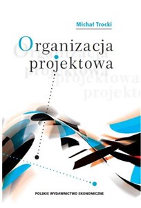 Obrazek Organizacja projektowa Podstawy - modele - rozwiązania