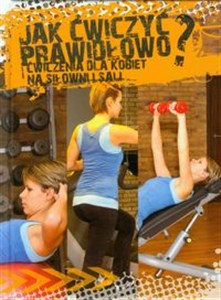 Bild von Jak ćwiczyć prawidłowo? Ćwiczenia dla kobiet na siłowni i Sali