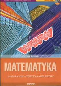 Obrazek Matematyka Matura 2007 Testy Zakres podstawowy i rozszerzony